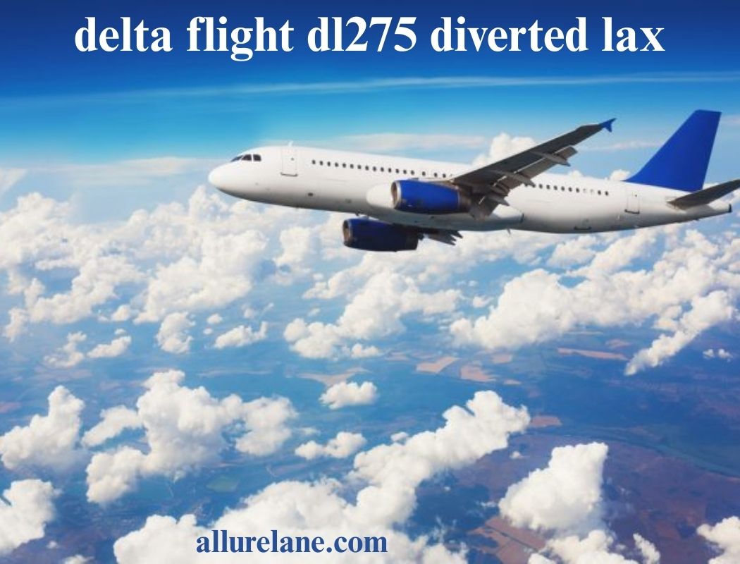 delta flight dl275 diverted lax